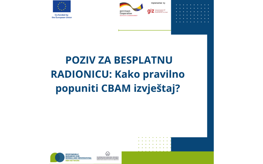 Poziv za besplatnu CBAM radionicu: Kako pravilno popuniti CBAM izvještaj